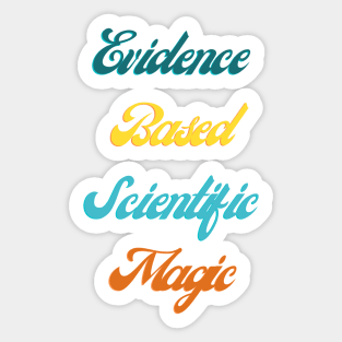 Evidence Based Scientific Magic Sticker